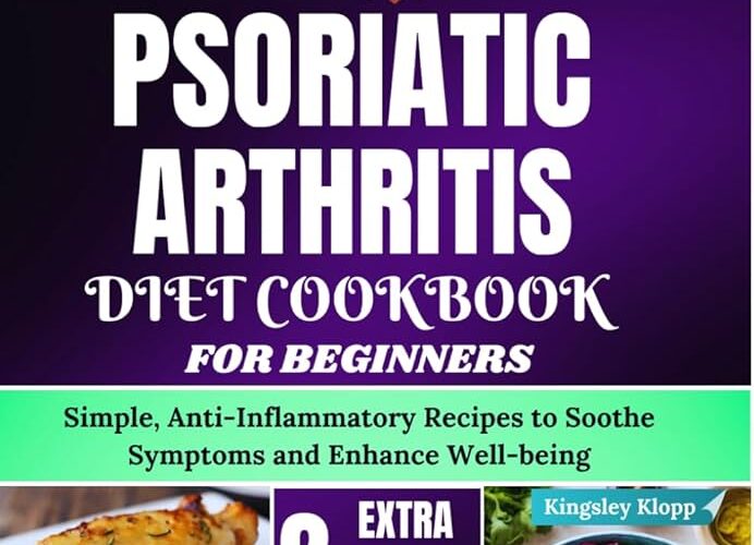 Effective Ways to Improve Your Psoriatic Arthritis Diet in 2025: Discover Smart Food Choices for Relief